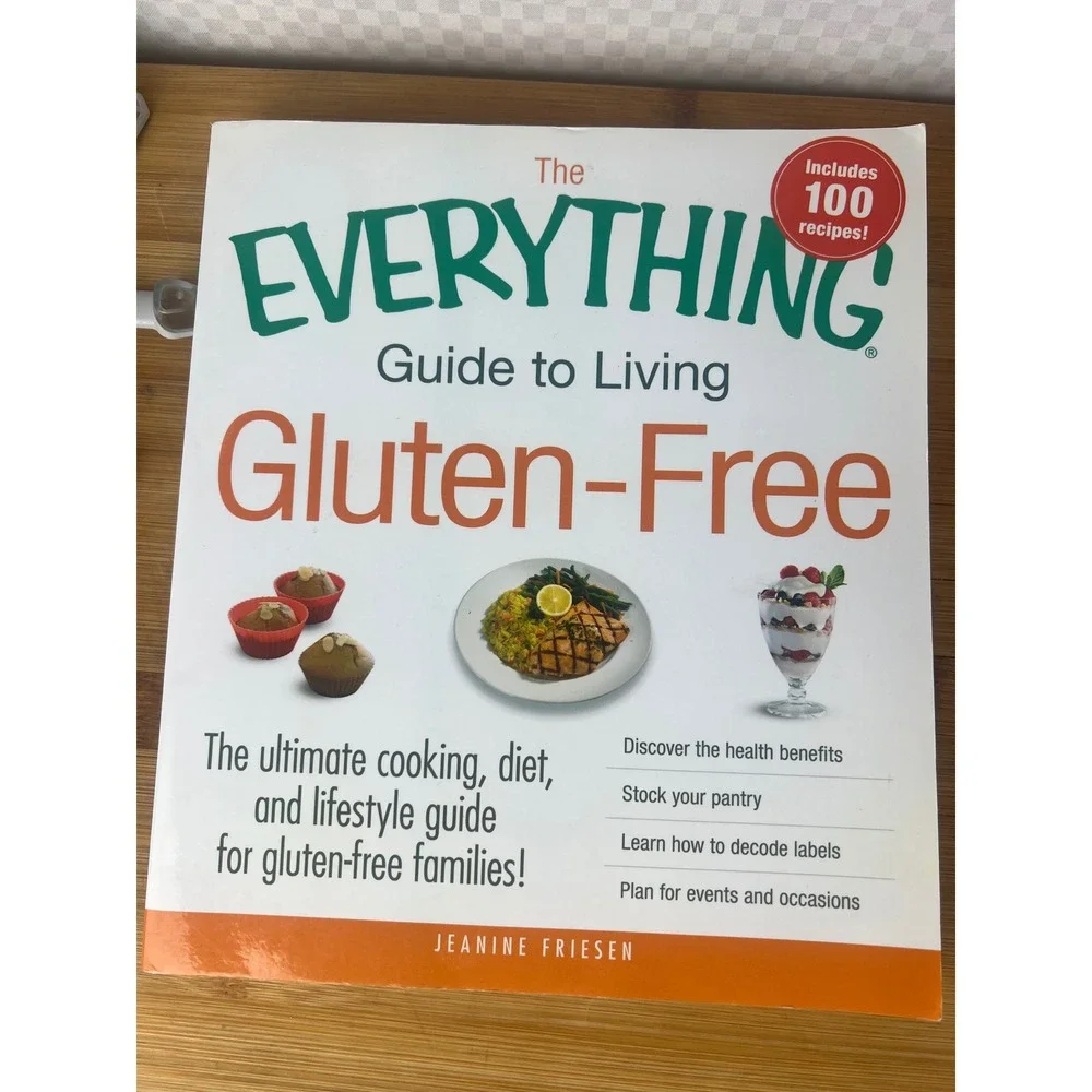 The Everything Guide to Living Gluten-Free Jeanine‎ Friesen Cookbook 100 Recipes